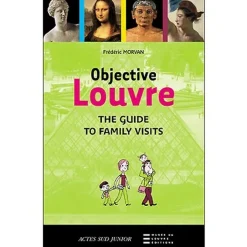Boutiques de musées Objectif Louvre : le guide des visites en famille (publié en 2 langues) Best