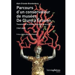 Boutiques de musées Parcours d'un conservateur de musée. De Cluny à Écouen
