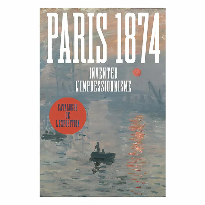 Catalogues D'Exposition<Boutiques de musées Paris 1874. Inventer l'impressionnisme - Catalogue d'exposition