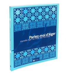 Boutiques de musées Parlez-moi d'Alger - Marseille-Alger au miroir des mémoires