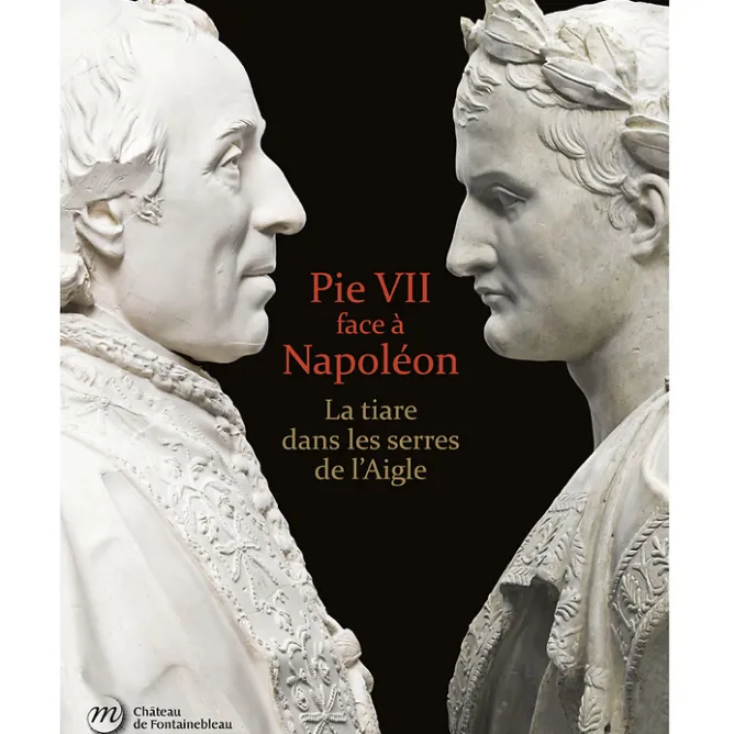 Catalogues D'Exposition<Boutiques de musées Pie VII face à Napoléon - La tiare dans les serres de l'Aigle
