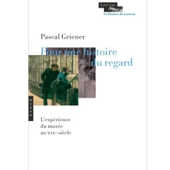 Boutiques de musées Pour une histoire du regard. L'expérience du musée au 19e siècle Online