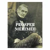Boutiques de musées Prosper Mérimée 1803-1870 - Catalogue d'exposition Clearance