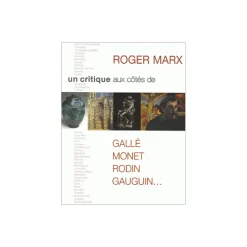 Boutiques de musées Roger Marx - Un critique aux côtés de Gallé, Monet, Rodin, Gauguin...