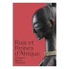 Boutiques de musées Rois et reines d'Afrique. Formes et figures du pouvoir - Catalogue d'exposition New