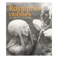 Boutiques de musées Royaumes oubliés. De l'empire hittite aux Araméens - Catalogue d'exposition Online