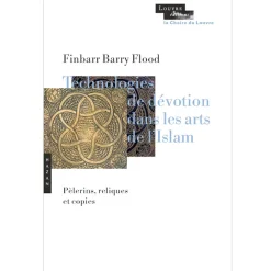 Boutiques de musées Technologies de dévotion dans les arts de l'Islam - Pélerins, reliques et copies Outlet