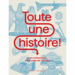 Catalogues D'Exposition<Boutiques de musées Toute une histoire ! Les collections du musée de l'Armée - Catalogue d'exposition