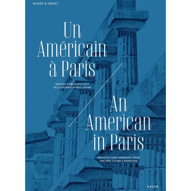 Livres Anglais Et Étranger|Catalogues D'Exposition<Boutiques de musées Un américain à Paris - Dessins d'architectures de la donation Neil Levine