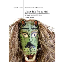 Histoire, Géographie Et Sciences<Boutiques de musées Un art de la fête au Mali - Masques et marionnettes dans le théâtre traditionnel des peuples bamana, malinké et bozo