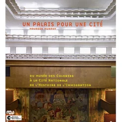 Guides De Musées<Boutiques de musées Un palais pour une cité - Du musée des colonies à la cité nationale de l'histoire de l'immigration