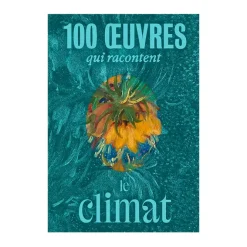 Boutiques de musées 100 œuvres qui racontent le climat Outlet