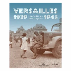 Boutiques de musées Versailles 1939-1945 Un château dans l'objectif Online