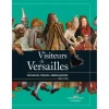 Catalogues D'Exposition<Boutiques de musées Visiteurs de Versailles. Voyageurs, princes, ambassadeurs 1682-1789
