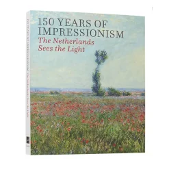 Livres Anglais Et Étranger<Boutiques de musées 150 years of impressionnism : the netherlands sees the light - Van Gogh Museum